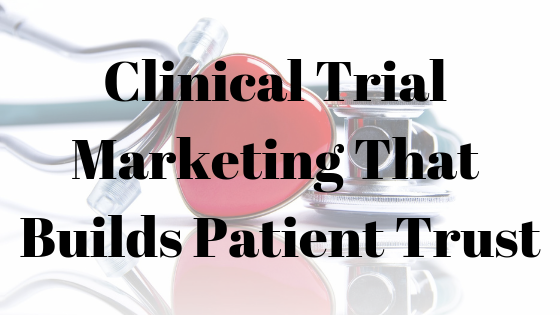 clinical trials; patient recruitment; patient engagement; marketing